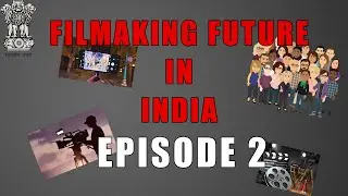 FILMMAKING IN INDIA|| EPISODE 2|| #filmmakinginhindi #filammkingcourse #filmmakingtutorial