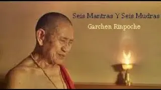 Seis Mantras y Seis Mudras - Garchen Rinpoche