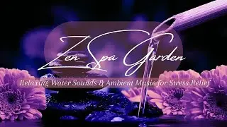 Mindful Zen Spa Garden 🌿 Relaxing Water Sounds & Ambient Music for #StressRelief #MindfulMeditation