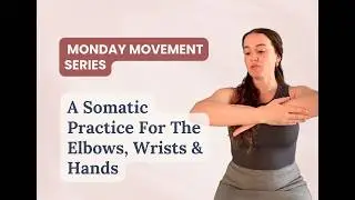 Explore the Hands & Wrists through a Somatic Exercise that addresses the mind, heart and soul.