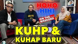 HOHO HIHI ON THE WEEKEND - MAIDINA R, S.H., LL.M | KUHP DAN KUHAP BARU (EPISODE 219)