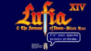 Lufia & the Fortress of Doom [Blind Run] - 14: Raile Shaia? Mare. [ITA]