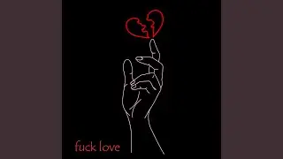 Fuck Love