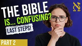 Why the Bible Feels Confusing&mdash;and How to Read It Right | Part 2