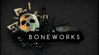 BONEWORKS [VIVE PRO]  Game Play and Commentary