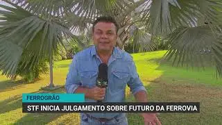 Ferrogr&atilde;o: STF retoma julgamento sobre futuro da ferrovia
