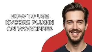 How to Use Kvcore Plugin on Wordpres - GUIDE!