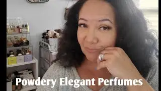 Perfume Collection 2022 | Top Powdery Elegant Perfumes