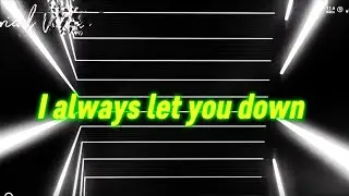 Kado - I Always Let You Down (lyrics) | Lyrical Vibes