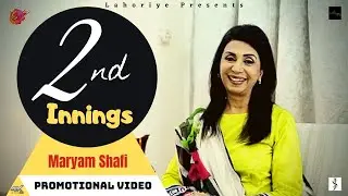 2nd Innings (Promotional Video) | Maryam Shafi | 4K | Latest Short Movie | Lahoriye | Coming Soon...