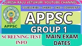 APPSC GROUP1 SCREENING TEST RESULT INFO & MAIN EXAM DATES 2017