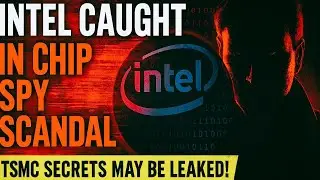 BREAKING: Intel Implicated in MASSIVE Chip Spy Leak &mdash; TSMC Secrets at Risk!