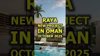🇴🇲 Raya - New Project in Oman, October 2025