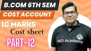 Exclusive Marathon Session for B.com 6th Sem NEP Cost Accounting|10 Marks Problem & Solution|Part-12