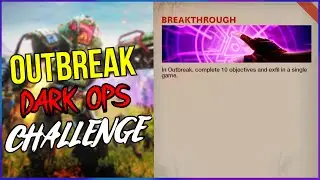 Outbreak - Unlocking DARK OPS 