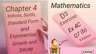 D3 - Ex 4C - Q7 - ( b ) Indices,Surds,Standard Form and  Growth and Decay -(8 - Edition)