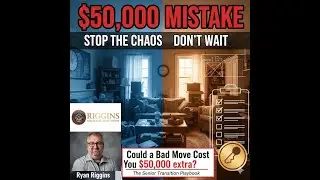 Could a Bad Move Cost You $50,000 extra? | The Senior Transition Playbook