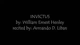 INVICTUS by William Ernest Henley, Recited by Armando D. Liban