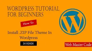 Wordpress Tutorials For Beginners [In Hindi] | Tutorial 3 | How To Install Theme In Wordpress 2020
