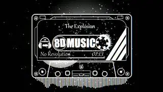 The Explosion - No Revolution (8D MUSIC) СЛУШАТЬ В НАУШНИКАХ