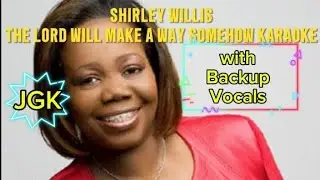 THE LORD WILL MAKE A WAY SOMEHOW KARAOKE with lyrics & Backup Vocals | Shirley Willis