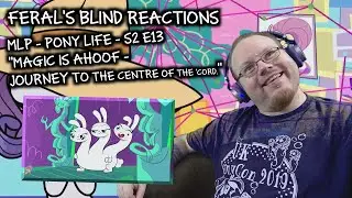Feral's Reactions: Pony Life - S2 E13 - 
