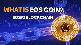What is EOS Coin? In Just 4 Minutes! EOSIO Blockchain & EOS Coin