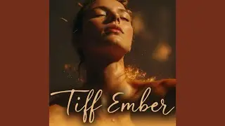 Tiff Ember - The Fire Below - Official Audio 2025 with lyrics