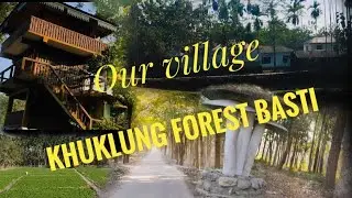Our village || Khuklung Forest Basti || Gossaihat Echo park.