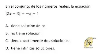 Ecuación con valor absoluto - Examen de Admisión Universidad Nacional de Colombia