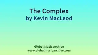 The Complex by Kevin MacLeod 1 HOUR