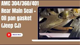 AMC V8 (304/360/401) Rear Main Seal and Oil Pan Gasket Replacement