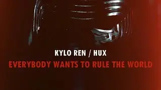 [Star Wars] Kylux - everybody wants to rule the world