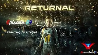 Returnal - Episode 04 - Erkundung des Turms