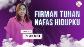 [IR 14/12] Firman Tuhan Nafas Hidupku | Ps Novi Faith