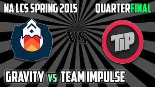 4. Team Impulse vs Gravity - NA LCS Spring 2015 QuarterFinal