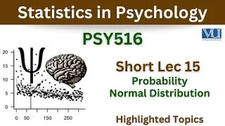 PSY516 Short Lecture 15_Probability_Normal distribution_Psy516 short lec 15_highlighted_Midterm Prep