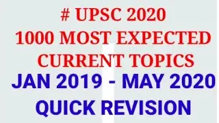 # UPSC 2020 1000  MOST Expected current TOPICS  JAN 2019 &ndash;MAY 2020 Quick Revision Video  8