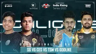 Upthrust Esports India Rising Grand Finals Day-3 Highlights  | SG vs CES | TSM vs GodL