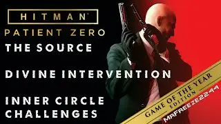 HITMAN | Источник | Нулевой пациент | Божественное вмешательство и испытания Внутреннего круга