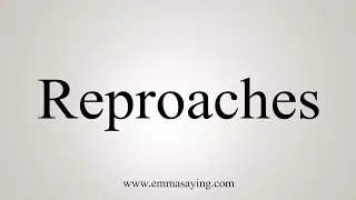 How To Say Reproaches