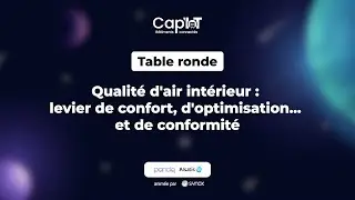 Cap'IoT 2025 - Qualit&eacute; d'air : levier de confort, d'optimisation et de conformit&eacute; - Table ronde