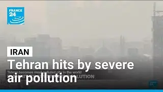 Iran hits by severe air pollution &bull; FRANCE 24 English