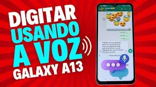 COMO DIGITAR USANDO APENAS A VOZ NO CELULAR SAMSUNG GALAXY A13