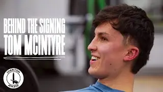 Behind the signing | Tom McIntyre 💪