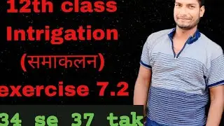 class 12th ka mathematics question exercise 7.2 ka 34 se 37 tak #math #video  A.k mathematics class