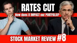 RATE CUTS&hellip; What Should I Do with MY PORTFOLIO? | Stock Market Review #8