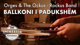 Orges & The Ockus-Rockus Band - Ballkoni I Paduksh&euml;m - Vintage Room Sessions