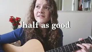 Half As Good - Katy Jackson (Original)
