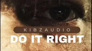 DO IT RIGHT/KibzAudio